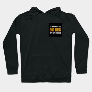 Both be wrong, pocket design Hoodie